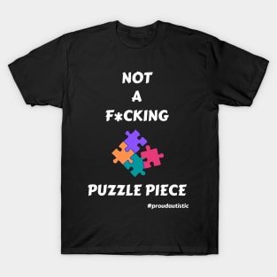 Not A F*cking Puzzle Piece T-Shirt